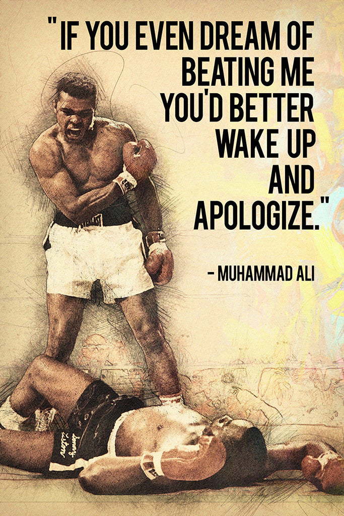 Muhammad Ali Quotes If You Even Dream Of Beating Me Poster