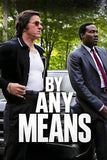 By Any Means Poster №.2