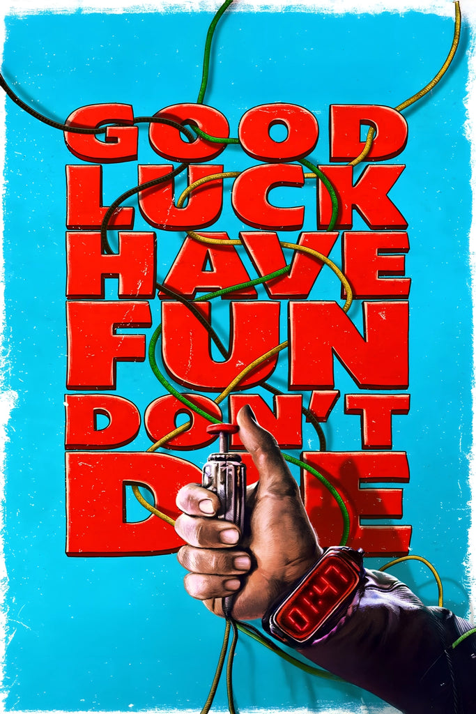 Good Luck, Have Fun, Don't Die