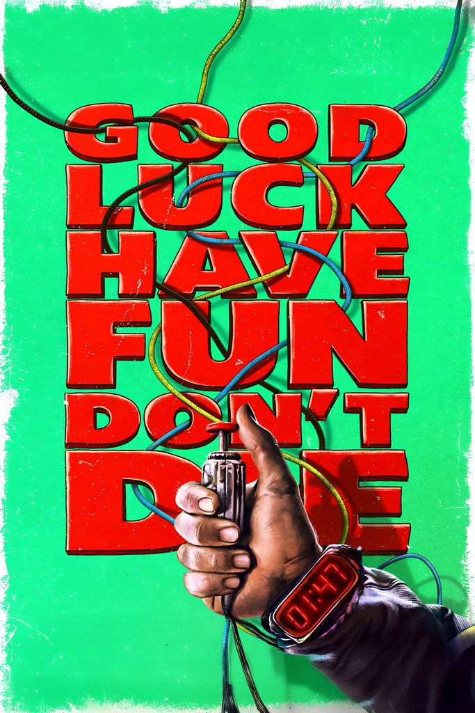 Good Luck, Have Fun, Don't Die