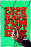 Good Luck, Have Fun, Don't Die Poster No.2