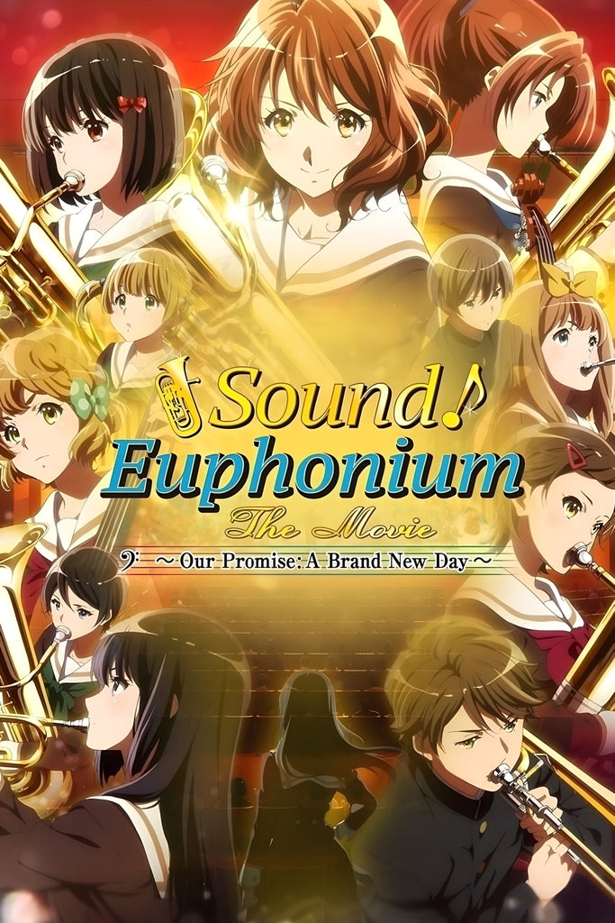 Sound! Euphonium the Movie – Our Promise: A Brand New Day