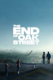 The End of Oak Street Poster No.2