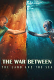 The War Between the Land and the Sea TV Show No.6 Poster