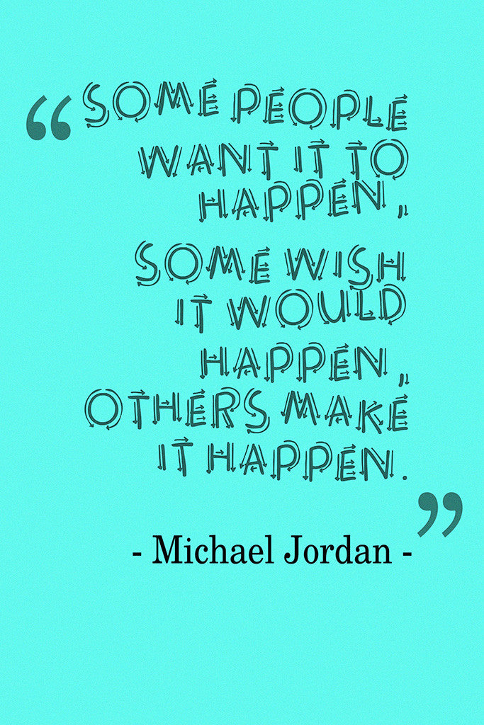 michael jordan quotes some people want it to happen