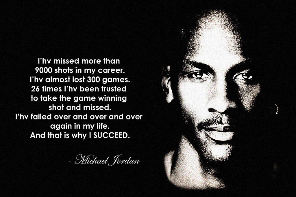 Michael Jordan I've Missed More Than 9000 Shots In My Career Quotes Poster