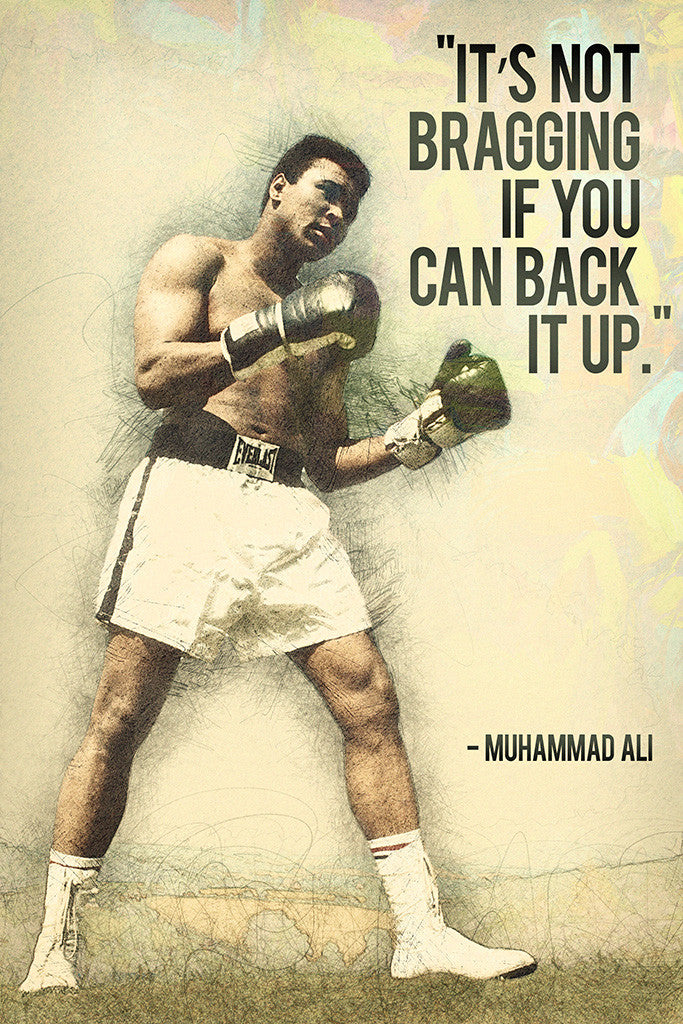 Muhammad Ali Quotes It's Not Bragging If You Can Back It Up Poster