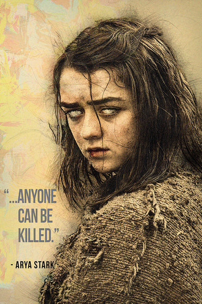 Arya Stark GOT Game of Thrones Quotes Anyone Can Be Killed Poster – My ...