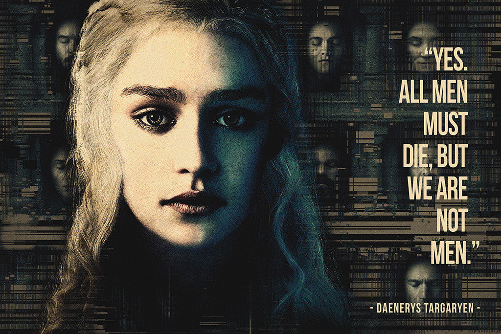 Daenerys Targaryen GOT Game of Thrones Quotes All Men Must Die Poster