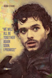 Robb Stark GOT Game of Thrones Quotes We Will All Be Together Poster