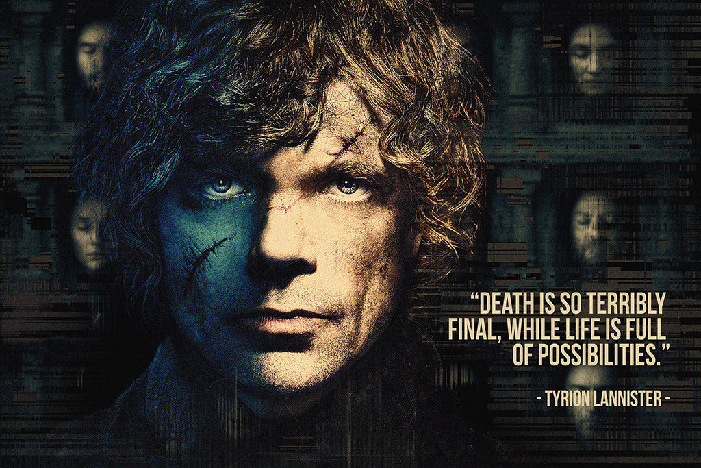 Tyrion Lannister Game of Thrones Life Is Full Of Possibilities Poster