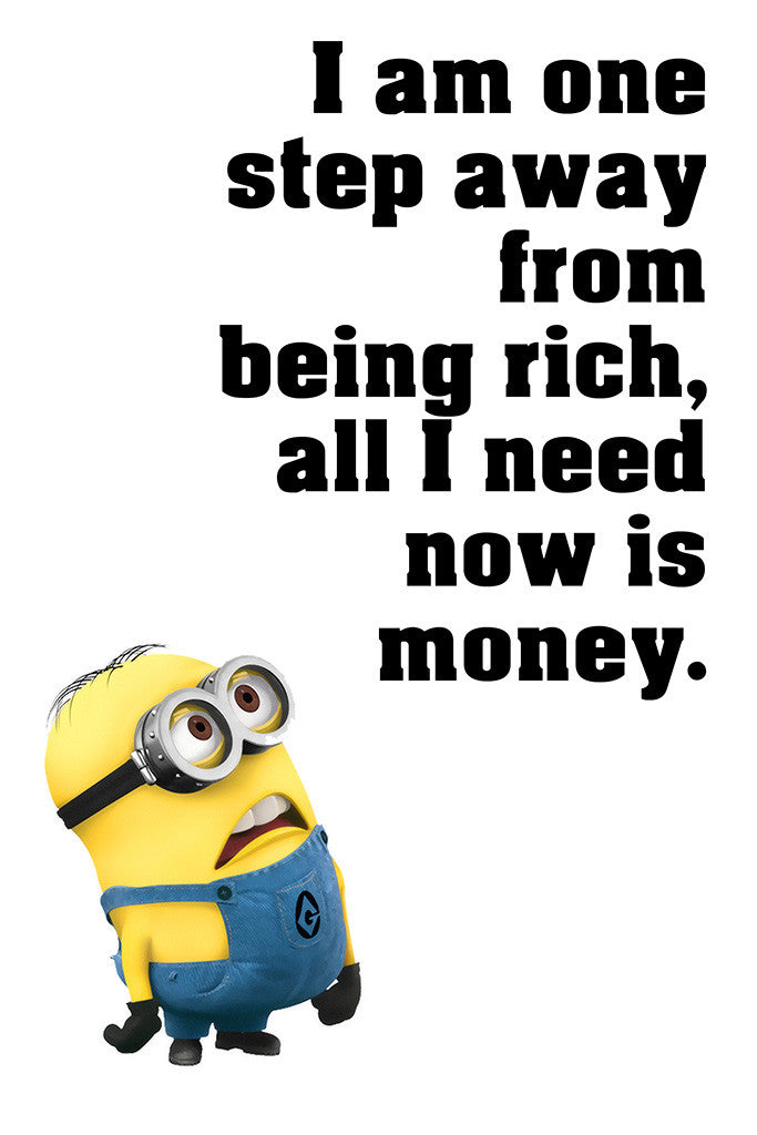Minion Quotes Being Rich Funny Motivational Poster
