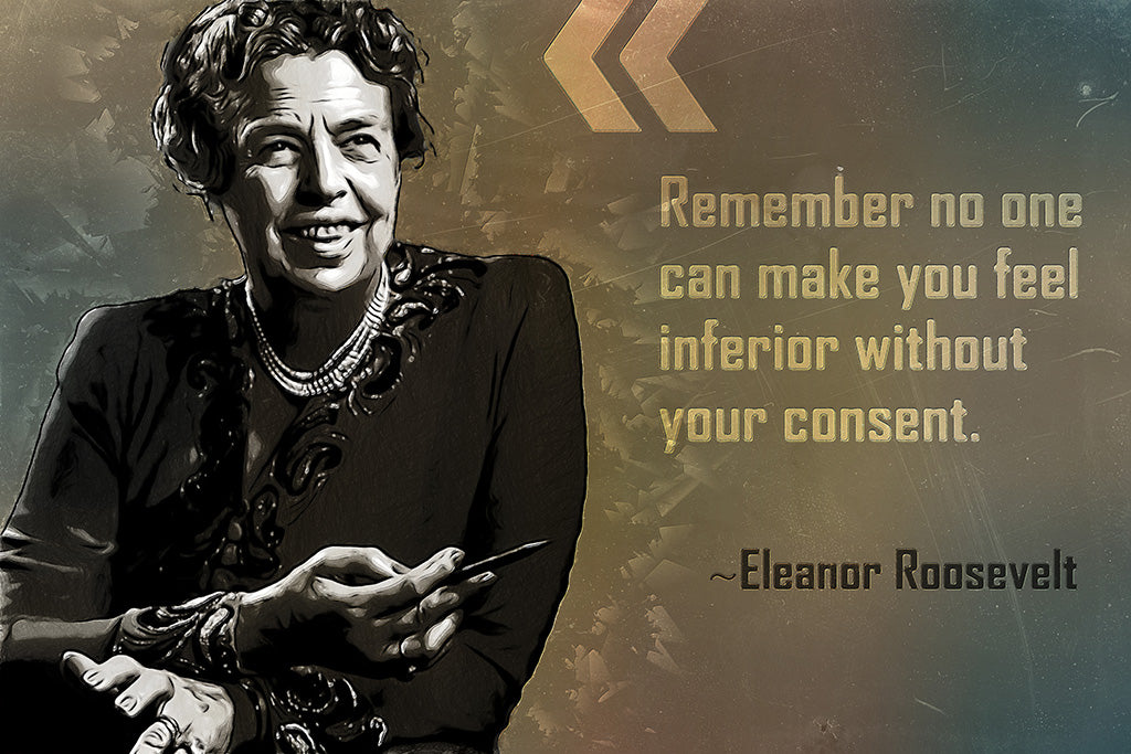 Eleanor Roosevelt Quote Remember No One Poster
