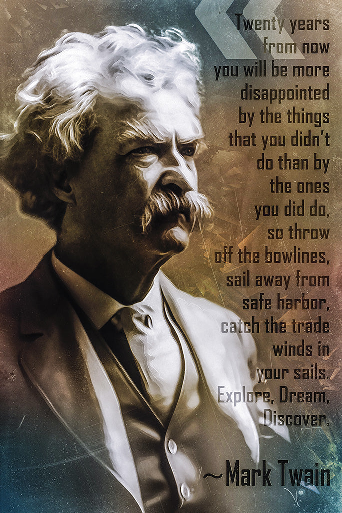 Mark Twain QuoteTwenty Years From Now Poster