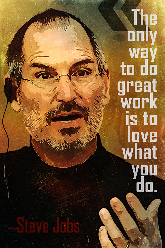 Steve Jobs Quote The Only Way Poster