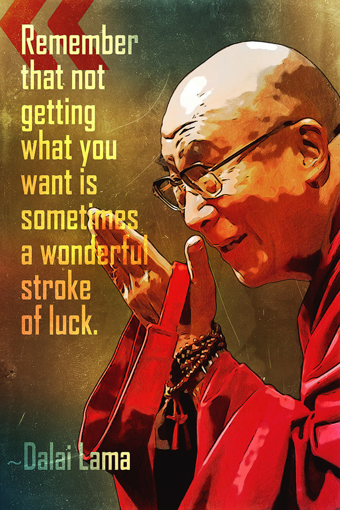 Dalai Lama Quote Remember That Not Getting Poster