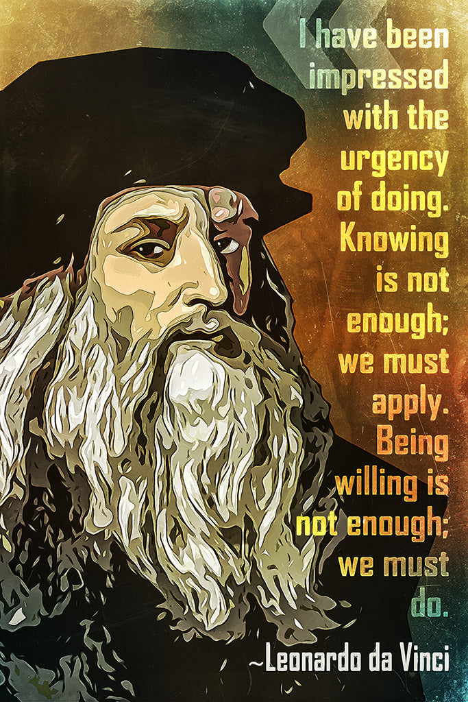 Leonardo da Vinci Quote I Have Been Impressed Poster