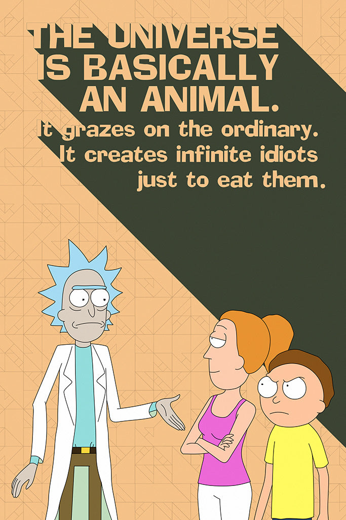 Rick and Morty Quotes The Universe Is Basically An Animal Poster