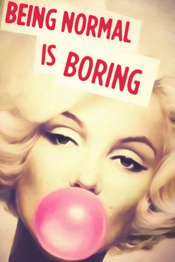 Marilyn Monroe Quotes Being Normal Is Boring Poster