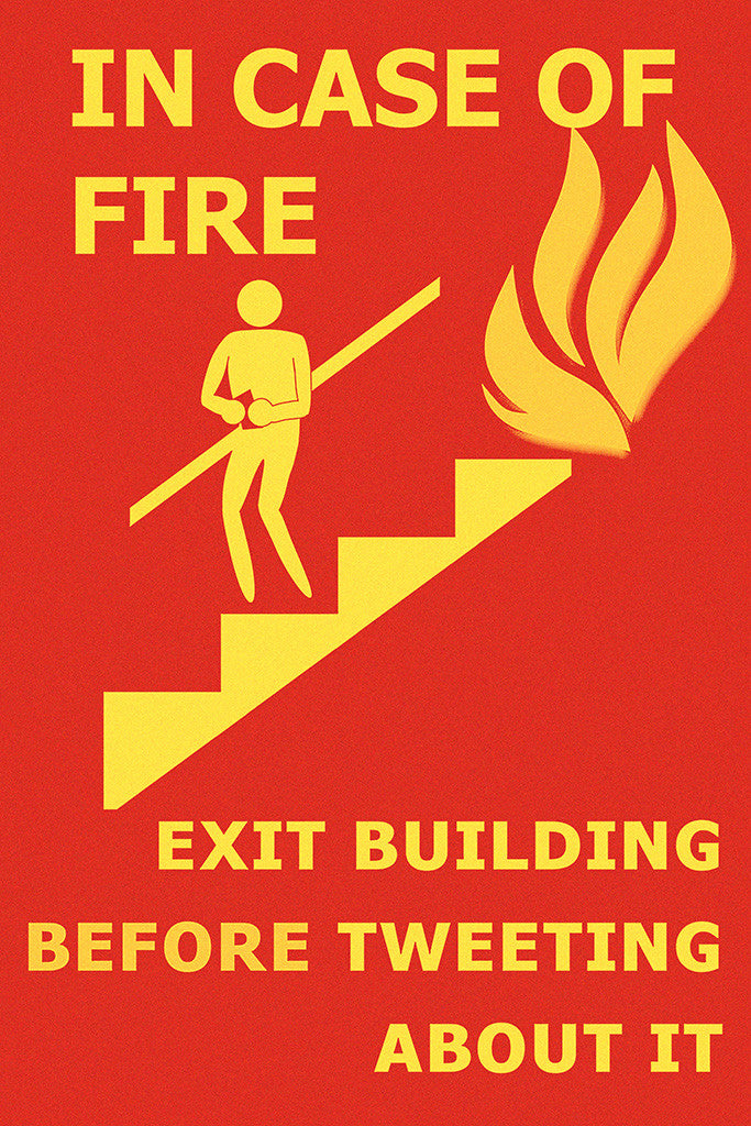 In Case of Fire Exit Building Before Tweeting About It Humor Funny Poster