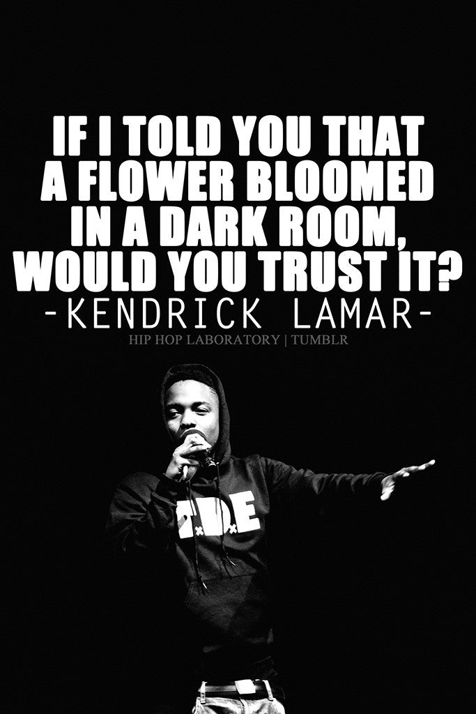 Kendrick Lamar Quotes Black and White Hip Hop Rap Poster